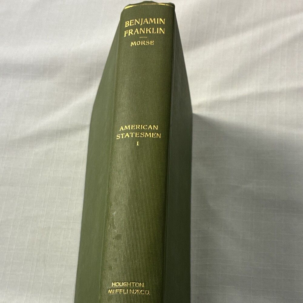Benjamin Franklin American Statesmen I John T. Morse Jr HC Illus Houghton 1899